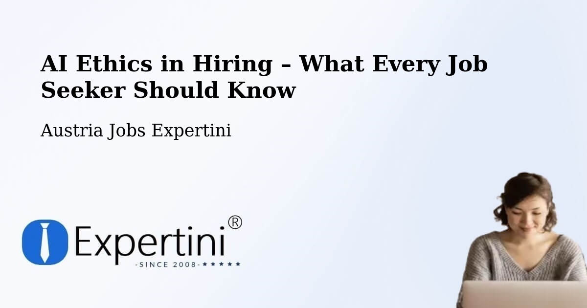 AI Ethics in Recruitment & Hiring – Rum - Rum, Austria Jobs Expertini